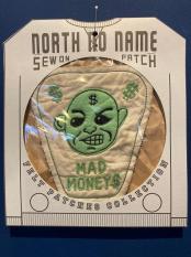 North No Name　FELT PATCH (MAD MONEY$)