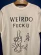 WEIRDO/ FUCK U - T-SHIRTS (WHITE)